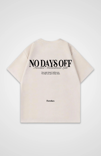 FEROLUX - NO DAYS OFF Shirt