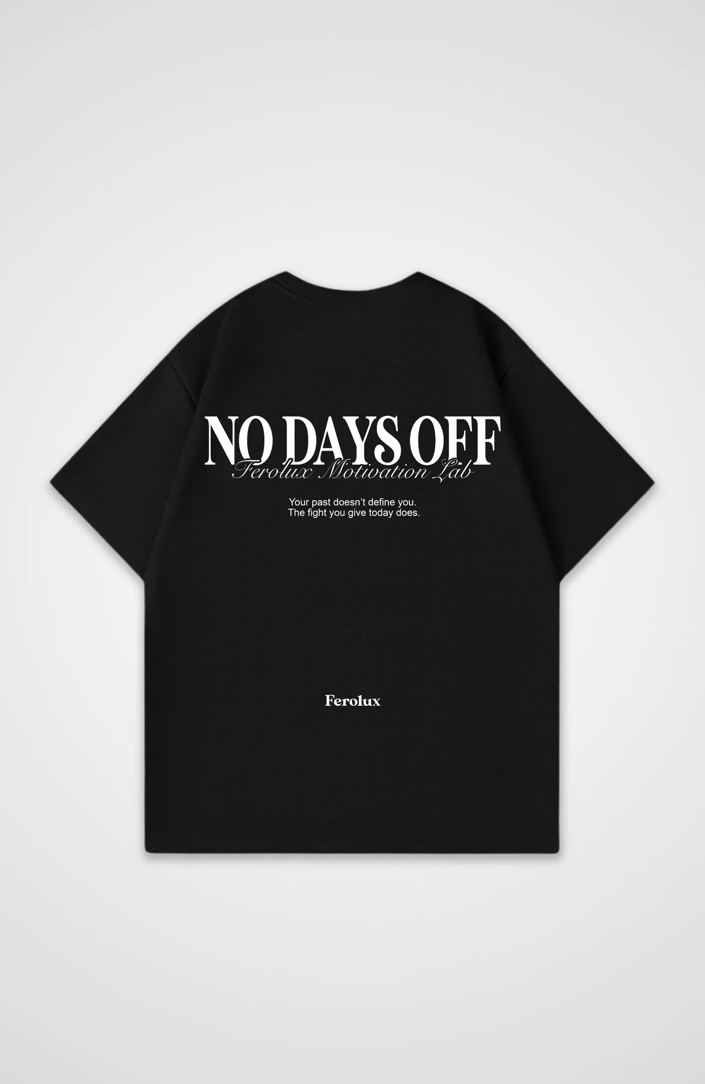 FEROLUX - NO DAYS OFF Shirt