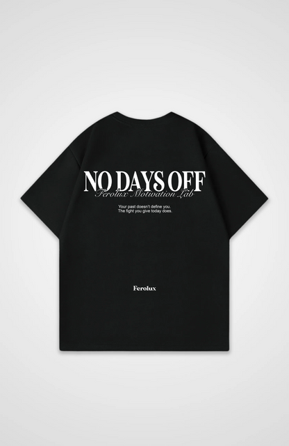 FEROLUX - NO DAYS OFF Shirt