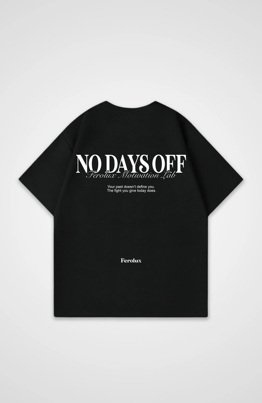 FEROLUX - NO DAYS OFF Shirt