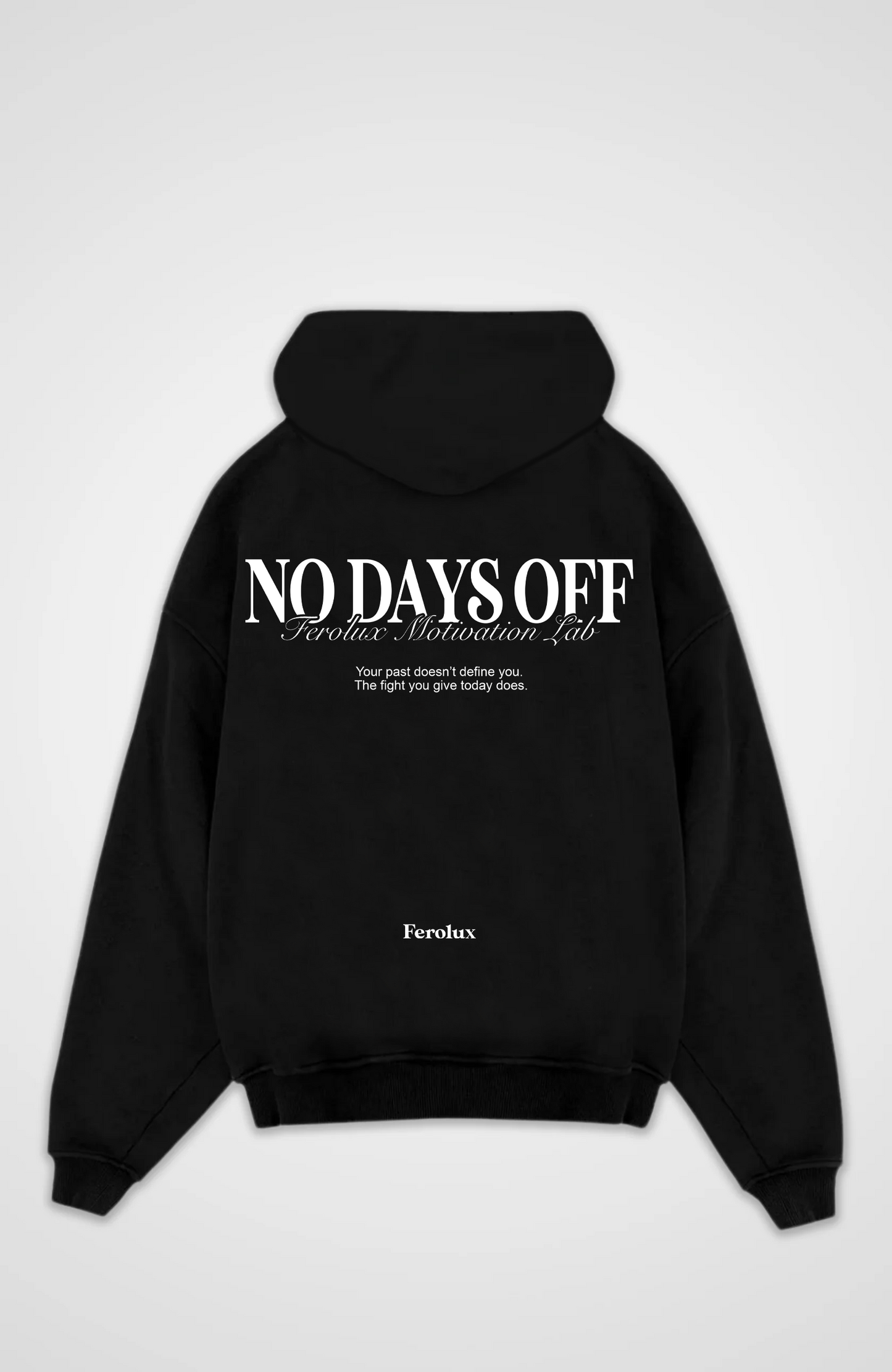 FEROLUX - NO DAYS OFF Hoodie