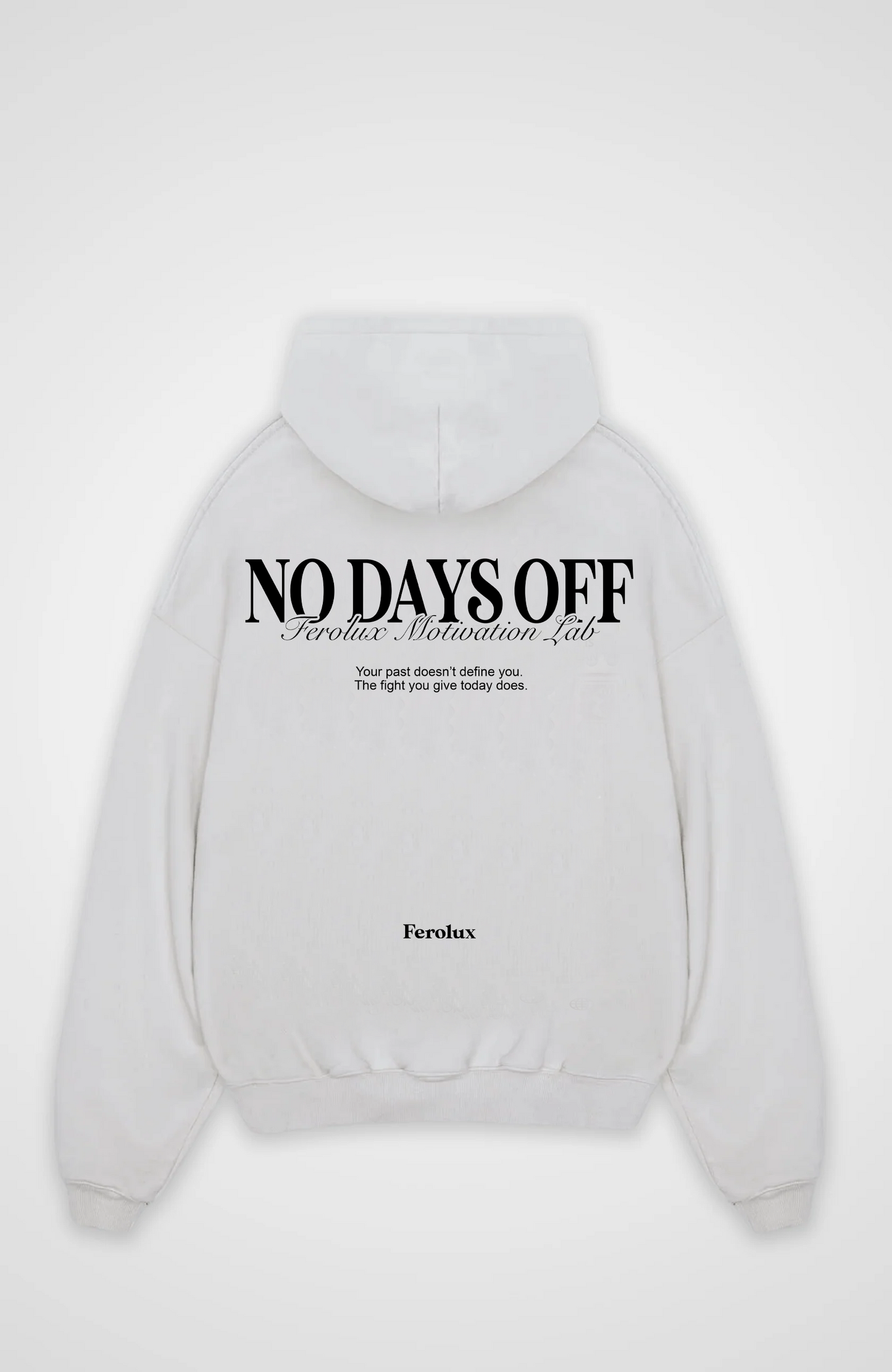 FEROLUX - NO DAYS OFF Hoodie